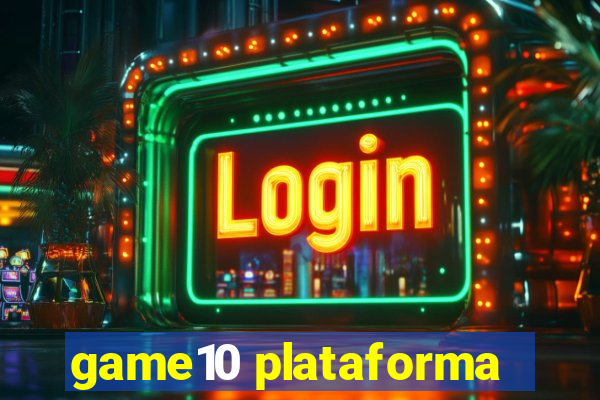 game10 plataforma